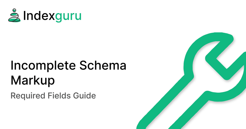 Incomplete Schema Markup: Required Fields Guide
